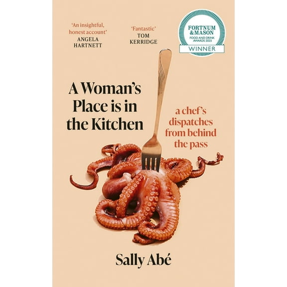 A Woman's Place Is in the Kitchen: Fantastic, Exciting Deep Dive Into Kitchen Life from One of Britain's Leadi, (Paperback)