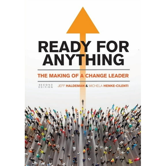 Ready for Anything: The Making of a Change Leader, (Paperback)