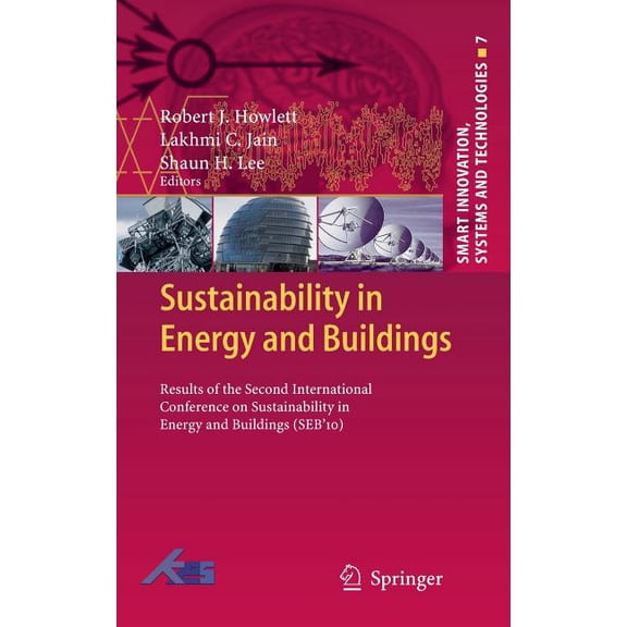 Smart Innovation, Systems and Technologi Sustainability in Energy and Buildings: Results of the Second International Conference in Sustainability in Energy and B, Book 7, (Hardcover)