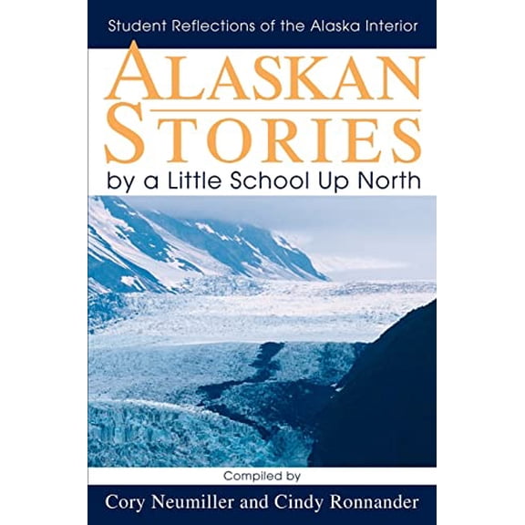 Pre-Owned Alaskan Stories by a Little School Up North: Student Reflections of the Alaska Interior, 9780595264186, 0595264182, Paperback,