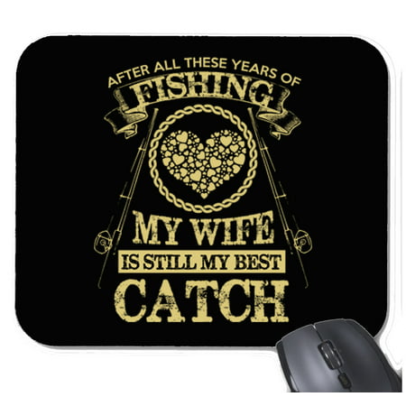Office Computer Mouse Pad Wife Is My Best Catch (Best Food To Catch A Mouse)