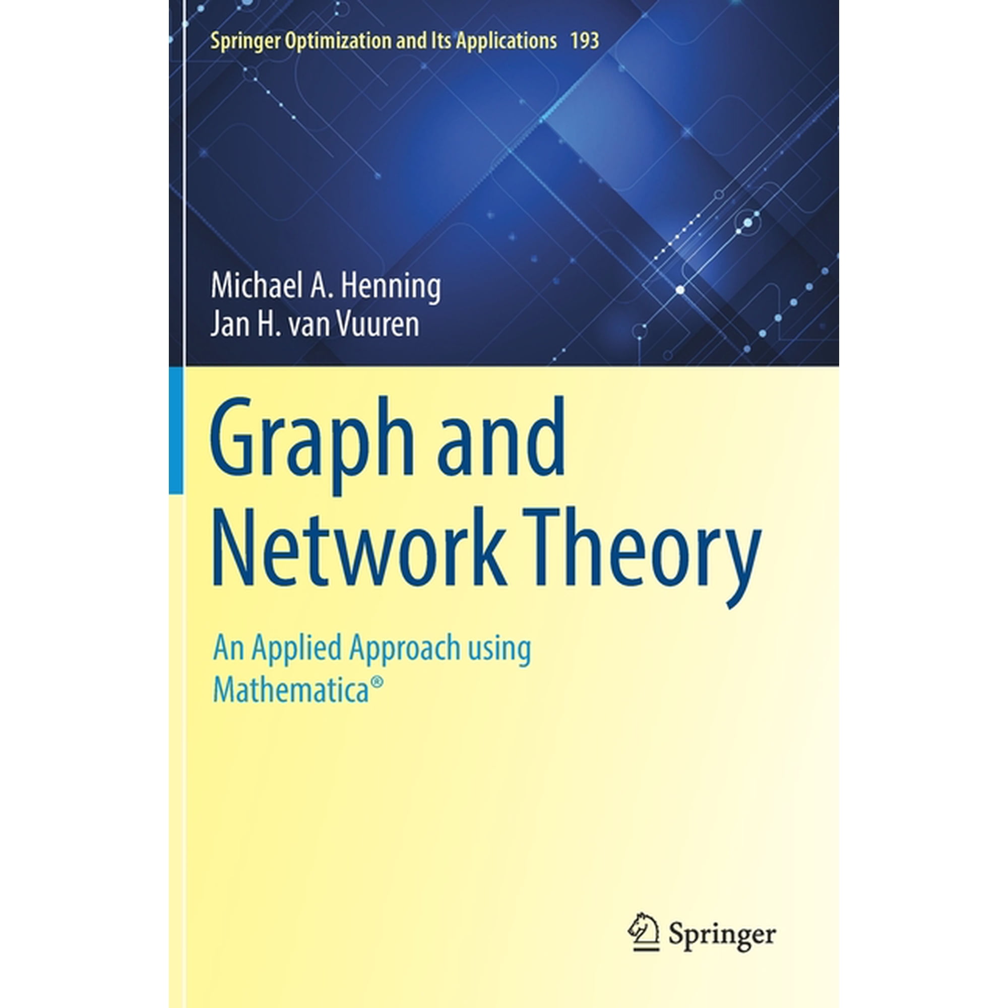 Springer Optimization and Its Applicatio Graph and Network Theory: An Applied Approach Using Mathematica(r) Book 193 (Hardcover)