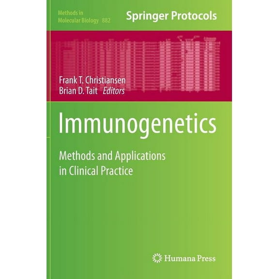 Methods in Molecular Biology Immunogenetics: Methods and Applications in Clinical Practice, Book 882, (Hardcover)