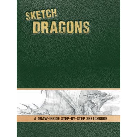 Pre-Owned Sketch Dragons : A Draw-Inside Step-by-Step Sketchbook