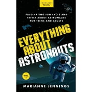 Knowledge Nugget: Everything About Astronauts - Vol. 1: Fascinating Fun Facts and Trivia about Astronauts for Teens and Adults (Paperback)