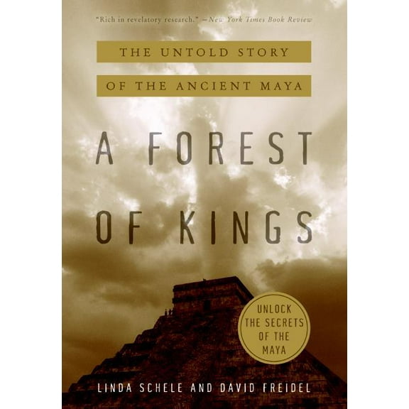A Forest of Kings: The Untold Story of the Ancient Maya, (Paperback)
