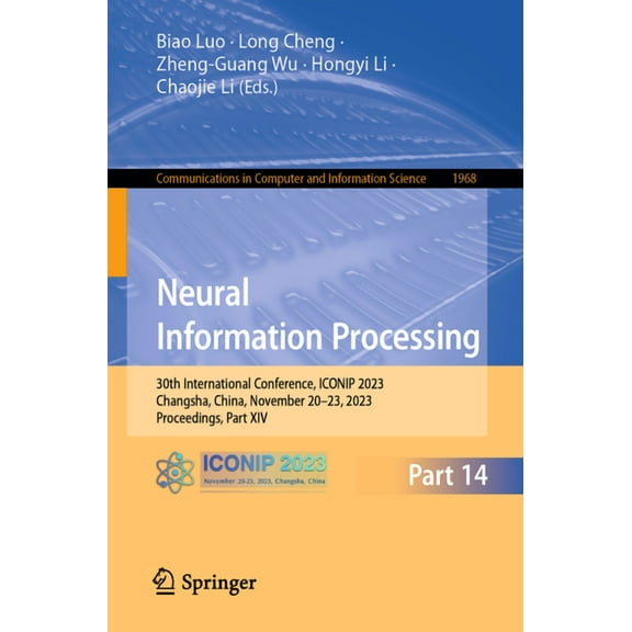 Communications in Computer and Informati Neural Information Processing: 30th International Conference, Iconip 2023, Changsha, China, November 20-23, 2023, Procee, Book 1968, (Paperback)