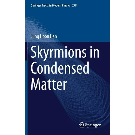 Springer Tracts in Modern Physics Skyrmions in Condensed Matter, Book 278, (Hardcover)