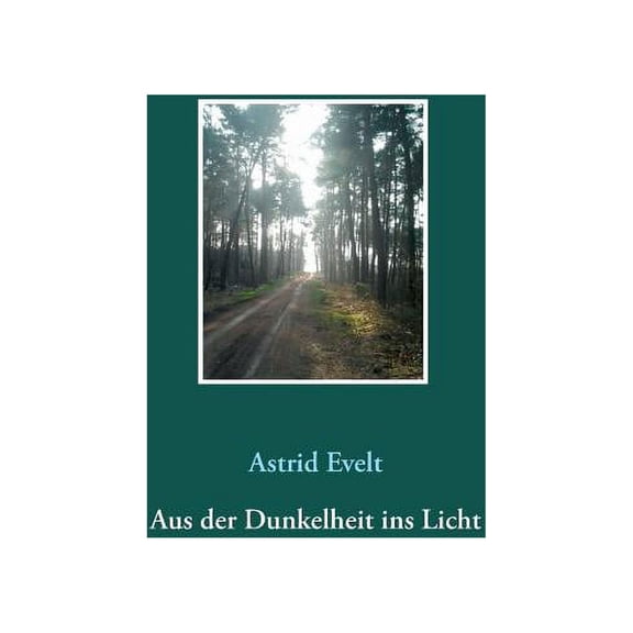Aus der Dunkelheit ins Licht, (Paperback)