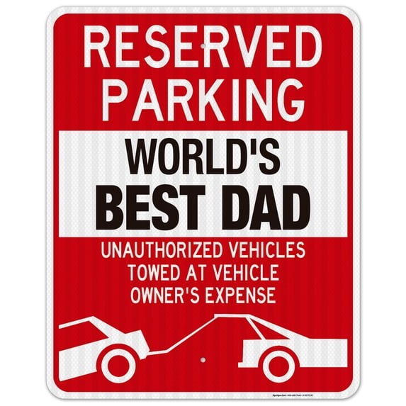 Funny Parking Sign, Reserved Parking For World'S Best Dad Sign, 24x30 Reflective Aluminum EGP