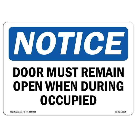 OSHA Notice Sign - Door Must Remain Open When Occupied | Decal | Protect Your Business, Construction Site, Warehouse |  Made in the USA