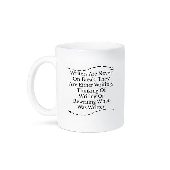 Image Of Writers Are Never On Break Writing Thinking Or Rewriting, 15oz Mug