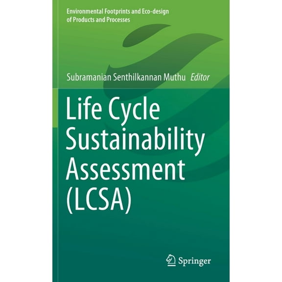 Environmental Footprints and Eco-Design Life Cycle Sustainability Assessment (Lcsa), (Hardcover)