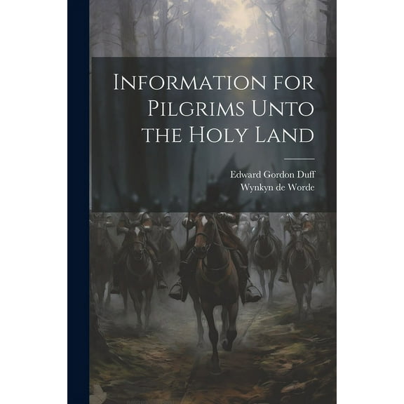 Information for Pilgrims Unto the Holy Land (Paperback)