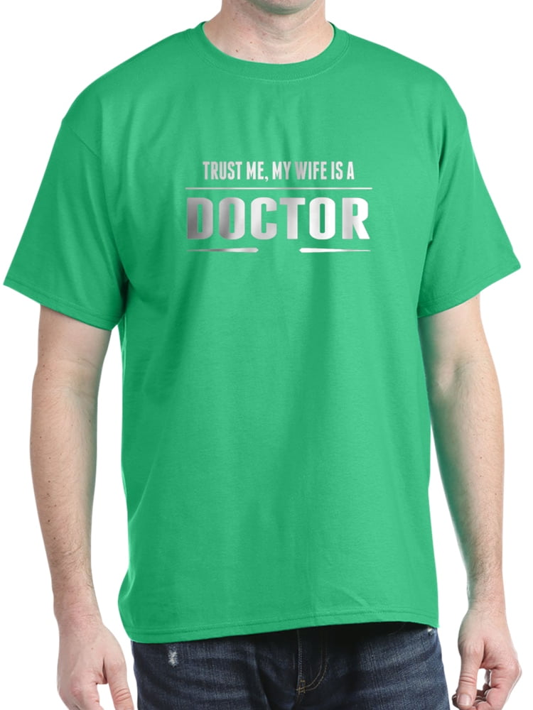 CafePress - CafePress - My Wife Is A Doctor T-Shirt - 100% Cotton T ...