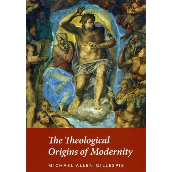 The Theological Origins of Modernity, (Paperback)