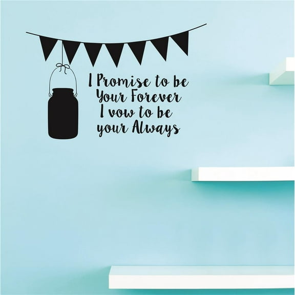 Custom Decals I Promise To Be Your Forever I Vow To Be Your Always. Wall Art Size: 10 X 20 Inches Color: Black