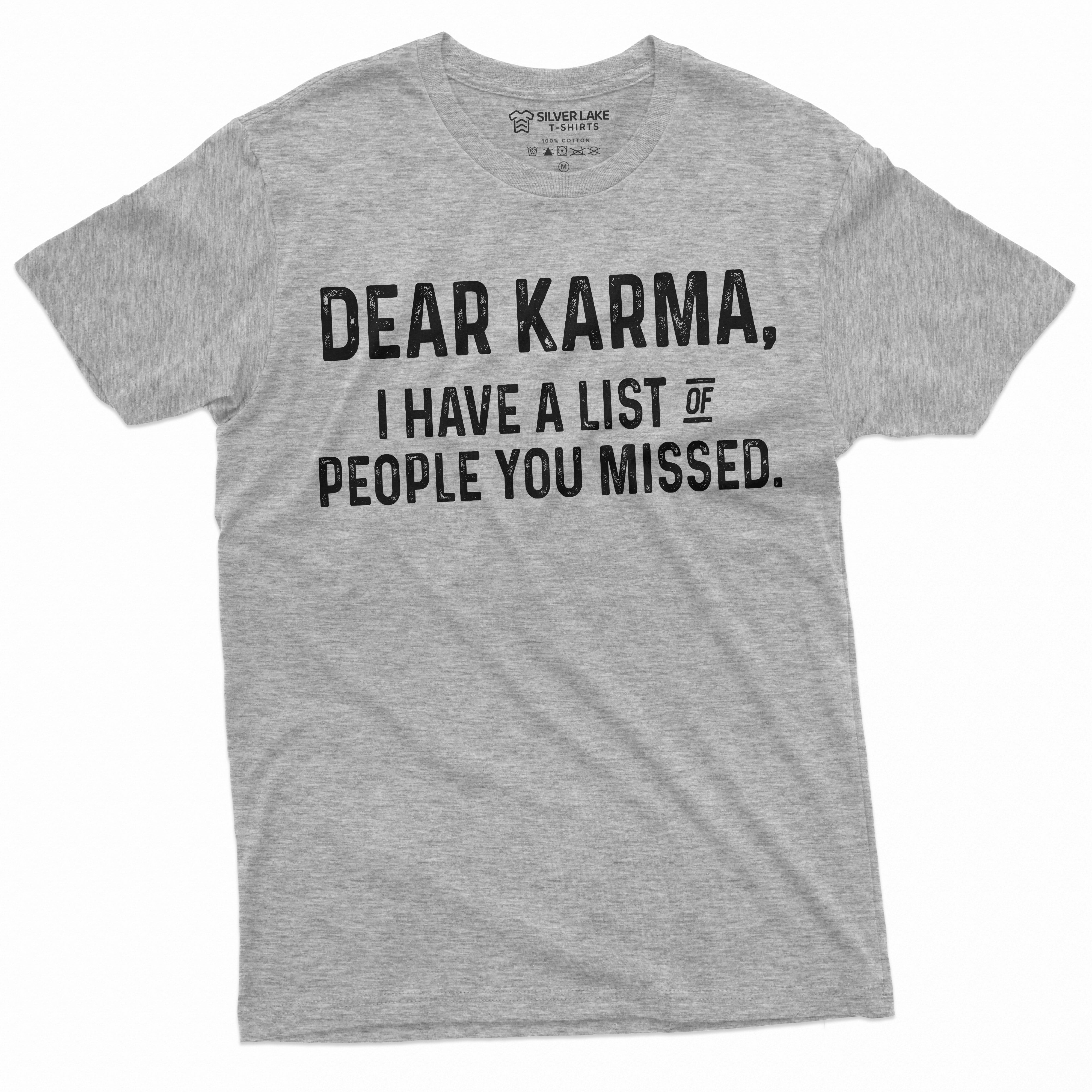 Funny Karma TShirt Lost Of People You Missed Mens Womens Funny Saying
