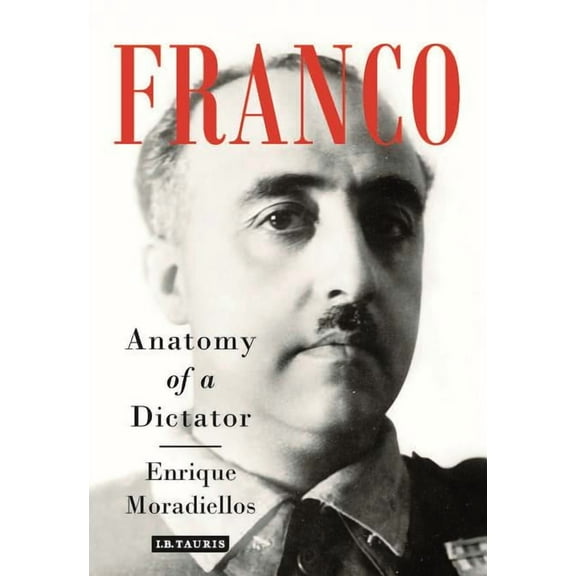 Franco: Anatomy of a Dictator, (Hardcover)
