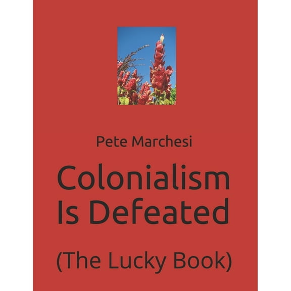 Colonialism Is Defeated: (The Lucky Book) (Paperback)