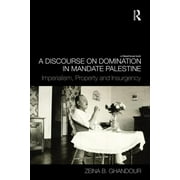 A Discourse on Domination in Mandate Palestine (Paperback)