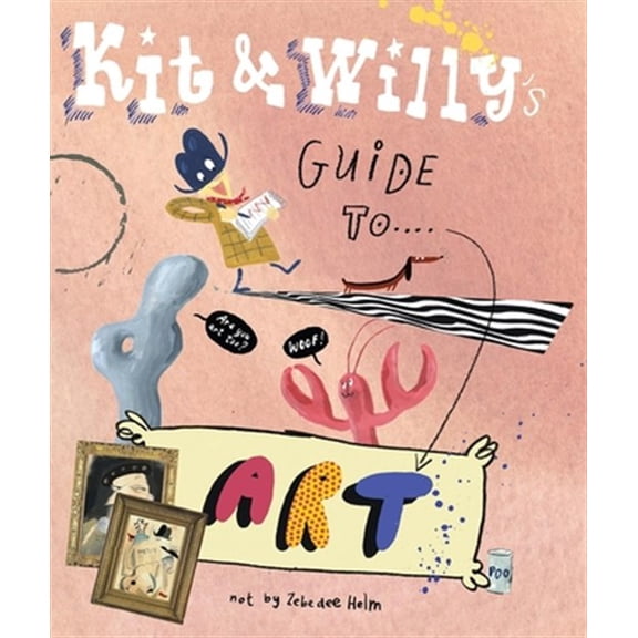 Pre-Owned Kit and Willy's Guide to Art Zebedee Helm Hardcover