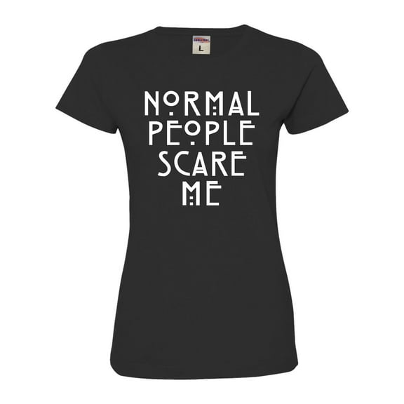 Womens Normal People Scare Me Deluxe Soft T-Shirt