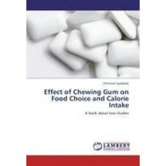 Effet de la Gomme à Mâcher sur le Choix des Aliments et l'Admission de Calories