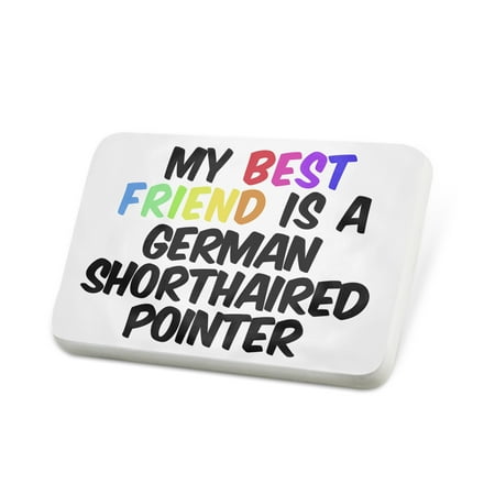 Porcelein Pin My best Friend a German Shorthaired Pointer Dog from Germany Lapel Badge – (Best Food For German Shorthaired Pointer)