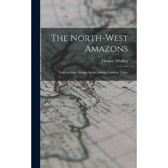 The North-west Amazons (Hardcover)