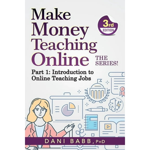 Make Money Teaching Online, 3rd Edition: Part 1: Introduction to Online Teaching Jobs