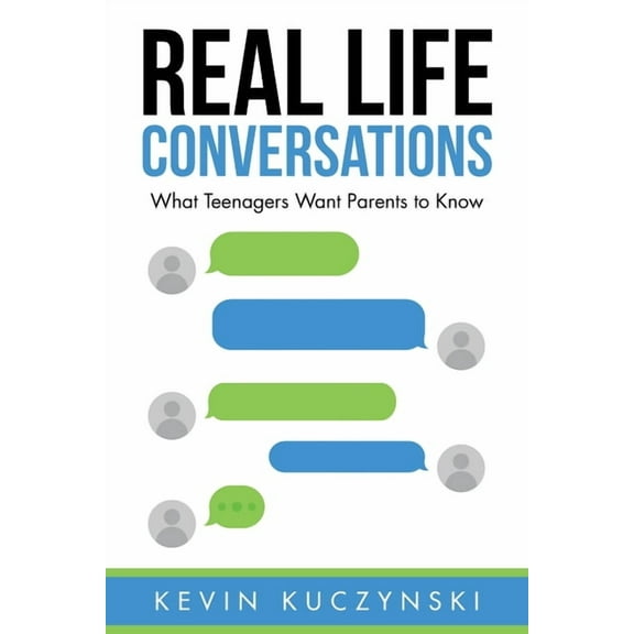 Real Life Conversations: What Teenagers Want Parents to Know (Paperback)
