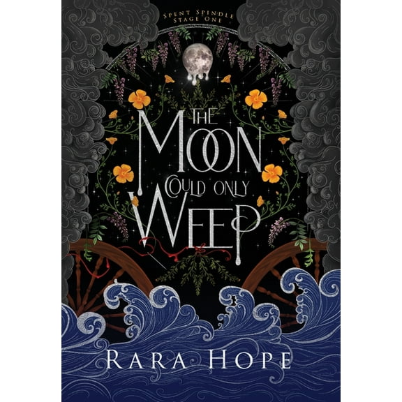 Spent Spindle The Moon Could Only Weep, Book 1, (Hardcover)