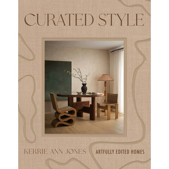 Curated Style: Artfully Edited Homes, (Hardcover)