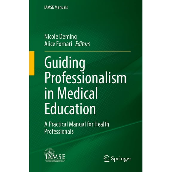 Iamse Manuals Guiding Professionalism in Medical Education: A Practical Manual for Health Professionals, (Paperback)