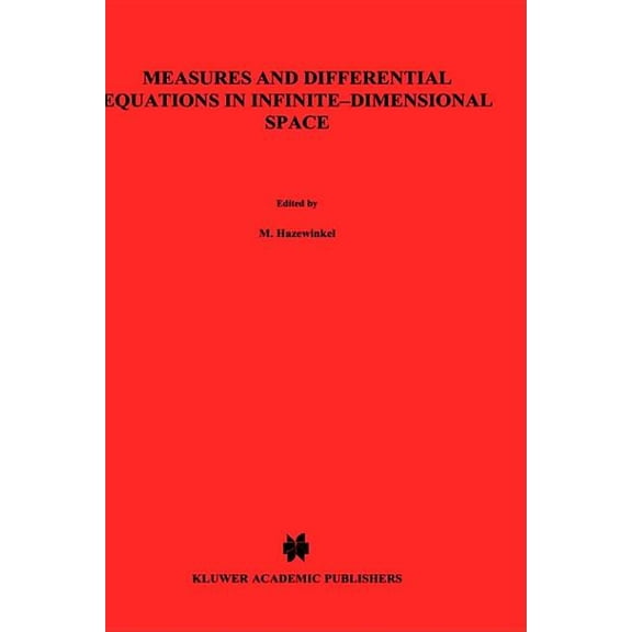Mathematics and Its Applications (Soviet Measures and Differential Equations in Infinite-Dimensional Space, Book 76, (Hardcover)