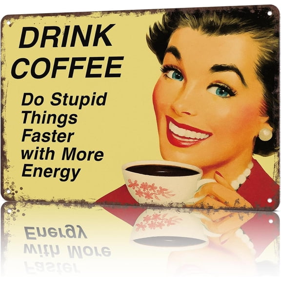 Funny Metal Tin Sign Drink Coffee Quote Vintage Wall Art for Dorm Home Garage Office Decor 8 x 12 Inch