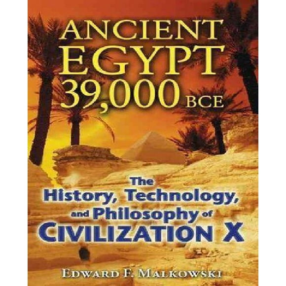 Ancient Egypt 39,000 BCE: l'Histoire, la Technologie et la Philosophie de la Civilisation