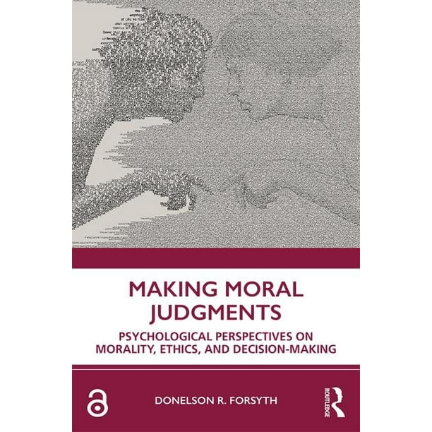 Making Moral Judgments Psychological Perspectives on Morality, Ethics