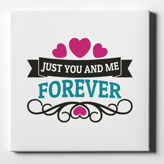 Just You And Me Forever - 10" x 10" - Decorative Canvas Wall Art - White Edge - 5/8" Gallery Wrapped