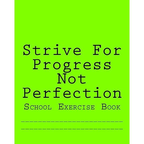 Strive For Progress Not Perfection : School Exercise Book (Paperback)
