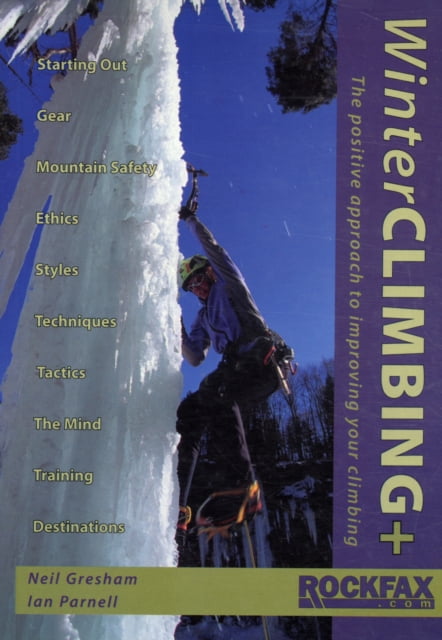 Rockfax Climbing Guide S: Winter Climbing+. Neil Gresham and Ian ...