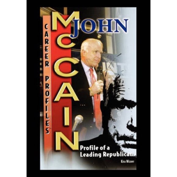 John McCain: Profile of a Leading Republican