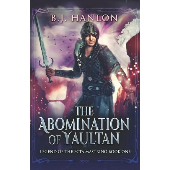 The Abomination of Yaultan: Legend of the Ecta Mastrino Paperback 1798783711 9781798783719 BJ Hanlon