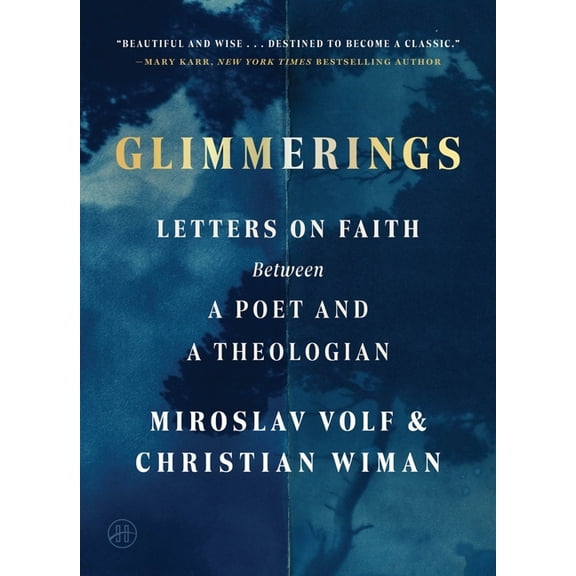 Glimmerings: Letters on Faith Between a Poet and a Theologian, (Hardcover)