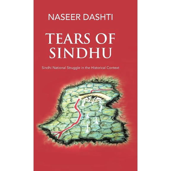 Tears of Sindhu: Sindhi National Struggle in the Historical Context (Hardcover)