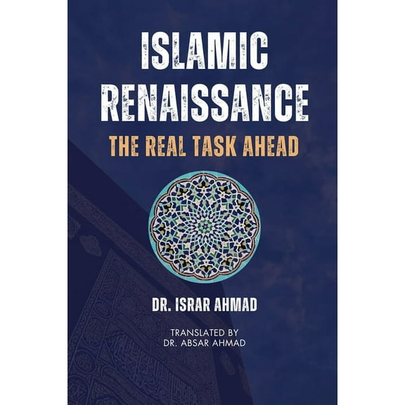 Islamic Renaissance - The Real Task Ahead, (Paperback)