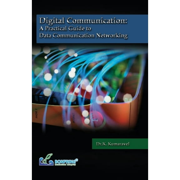 Digital Communication A Practical Guide to Data Communication Networking, (Paperback)