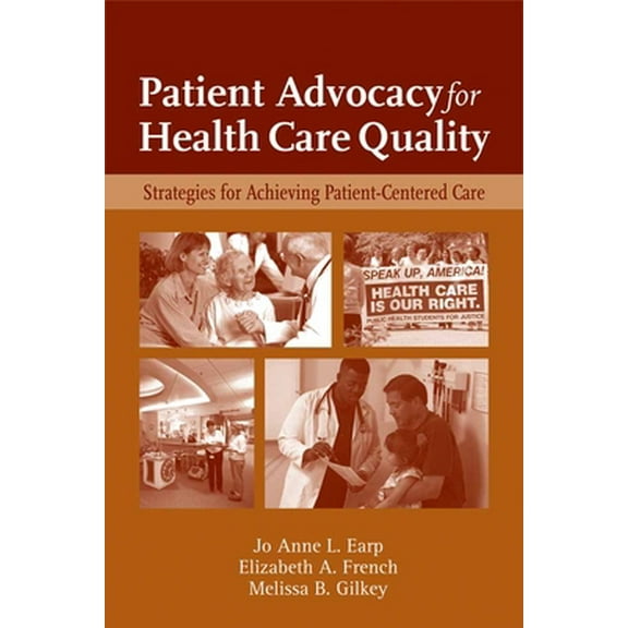Pre-Owned Patient Advocacy for Health Care Quality: Strategies for Achieving Patient-Centered Care: . (Paperback) 0763749613 9780763749613