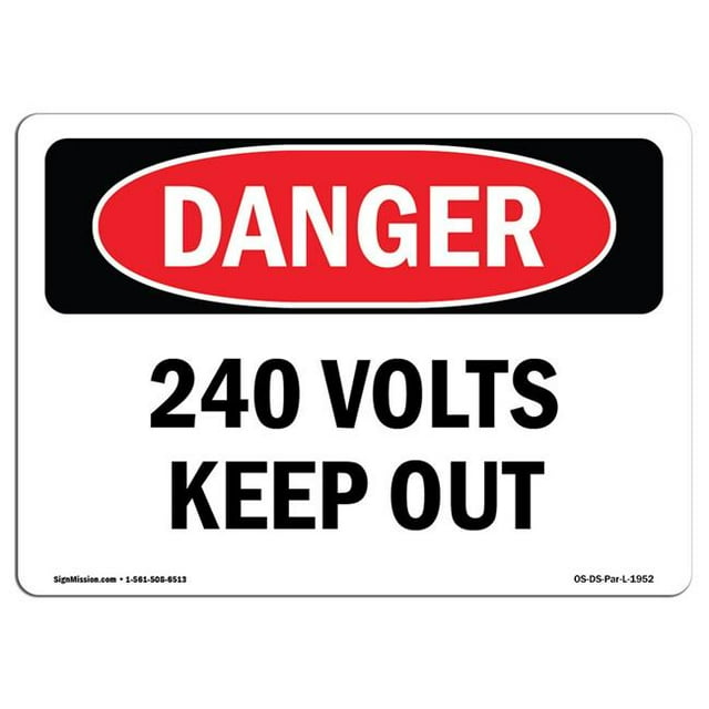 SignMission OS-DS-A-1218-L-1952 12 x 18 Po Signe de Danger OSHA - 240 Volts Keep Out
